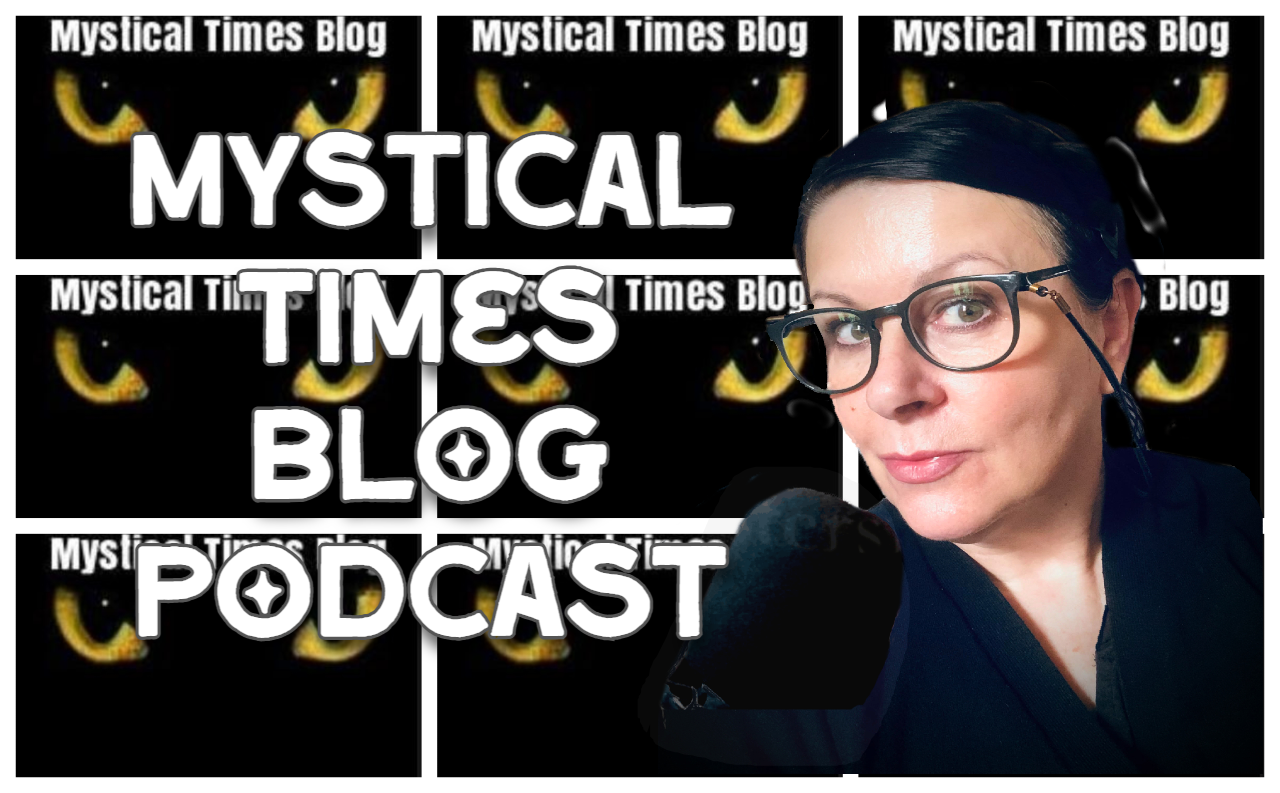 Mystical Times Blog Podcast